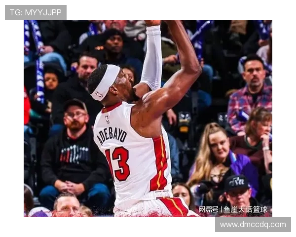热火大胜篮网 阿德巴约领衔攻防表现